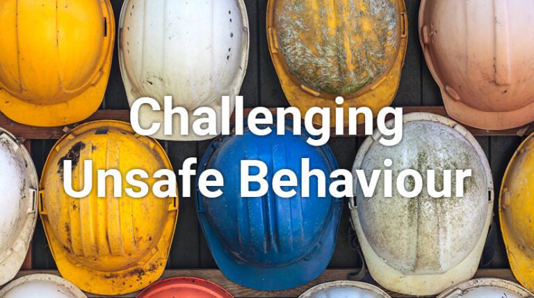 Challenging unsafe behaviour in the workplace