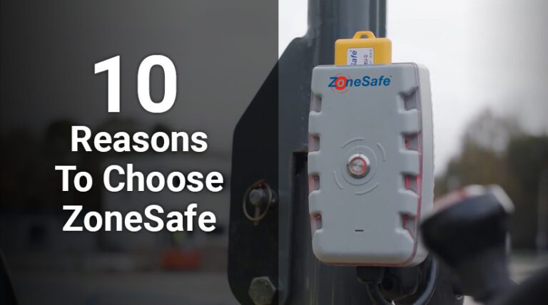 10 Reasons to Choose ZoneSafe Proximity Warning Solutions